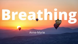 Anne-Marie - Breathing (Lyrics)