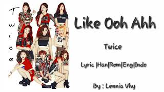 Twice- Like Ohh Ahh Lyrics |Han|Rom|Eng|Indo By: Lennia Vhy