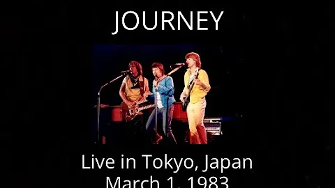 Journey - Live in Tokyo, Japan (Live March 1, 1983)
