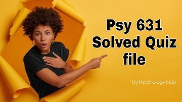 Psy631 Quiz 4 // important for finals term // psychology hub