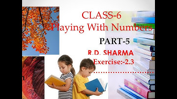 Class 6 | Playing with numbers | R. D Sharma Exercise 2.3 | Part 5 #ashoni_classes
