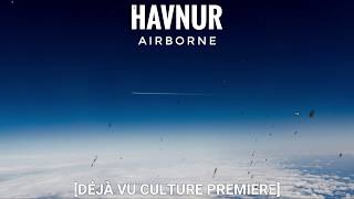 Havnur - Airborne [Déjà Vu Culture Premiere]