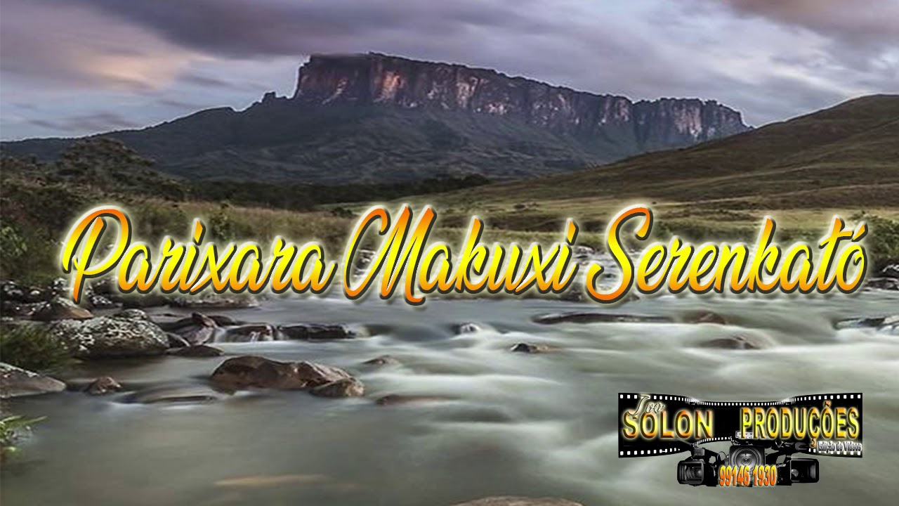 PARIXARA MACUXI SERENKATÓ DE RORAIMA