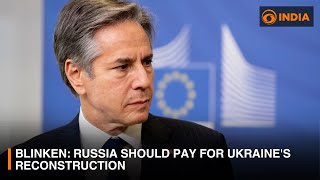 Blinken : Russia's Responsibility for Ukraine's reconstruction | DDI LIVE