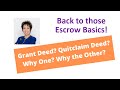 Grant Deed? Quitclaim Deed? Why one? Why the other?