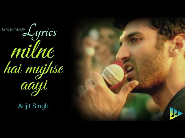 Milne hai mujhse aayi -lyrics | Arijit Singh Aashiqui 2 song Lyrical manDy class=