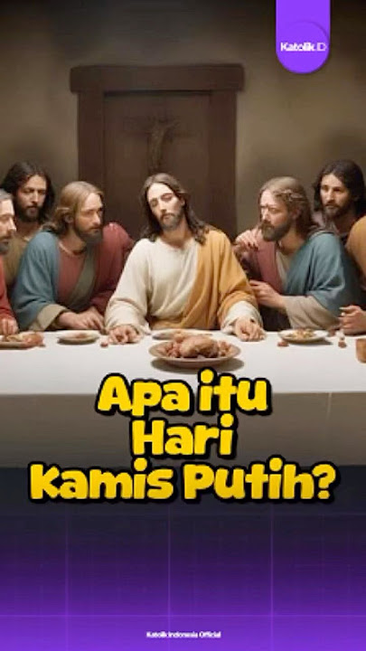 Apa sih hari kamis putih itu? #imankatolik #katolikindonesia