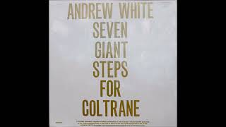 Andrew White "Seven Giant Steps For Coltrane" (Full Album)