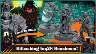 Kitbashing Inquisitor Henchmen for Inq28!