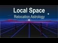 Local Space Relocation Astrology, Interpreted by Astrologer Michael Erlewine