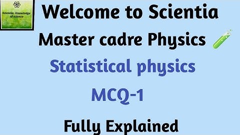 ||Statistical physics||MCQ-1||Master cadre 2022||