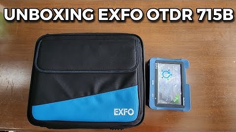 UNBOXING EXFO OTDR MAXTESTER 715B