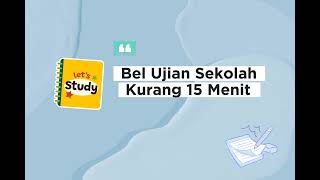 Bel Ujian Sekolah Kurang 15 Menit