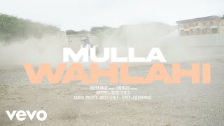 Mulla - Wahlahi Official Video