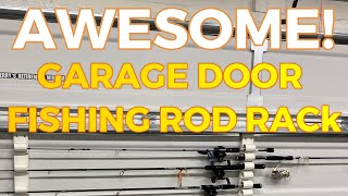 AWESOME Garage Door FISHING ROD RACK!