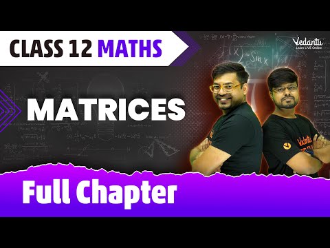 Matrices Class 12 Full Chapter | Matrices One Shot| Class 12 Maths Chapter 3| Vijay Sir@VedantuMath