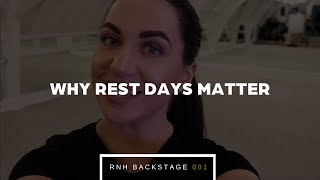 Why Rest Days Matter | RNH Backstage 001