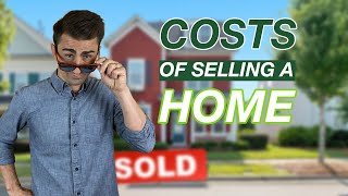 What Are The Actual Costs of Selling Your Home?