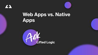 Web Apps vs. Native Apps | #AskLL Episode Eight