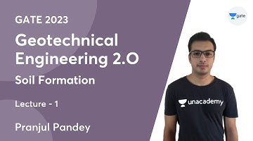 L1 | Soil Formation | Gate 2023 - Geotechnical Engineering 2.O | Pranjul Pandey