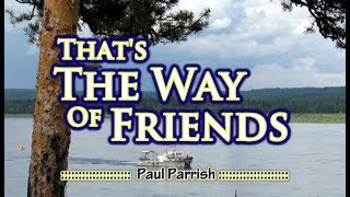That's The Way Of Friends - Paul Parrish (KARAOKE VERSION) chords