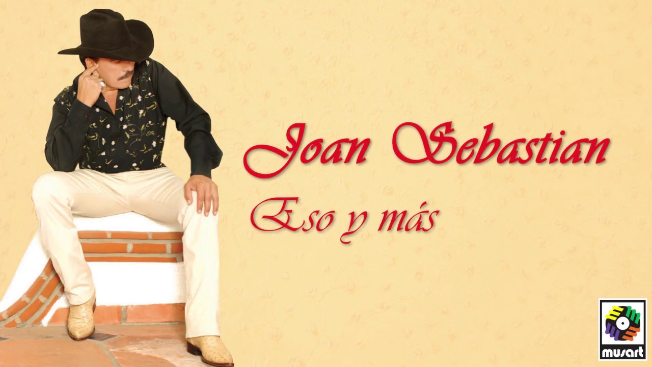 Joan Sebastian Eso Y Más (Letra Oficial) YouTube Music Joan Sebastian Eso Y Más (Letra Oficial) YouTube Music