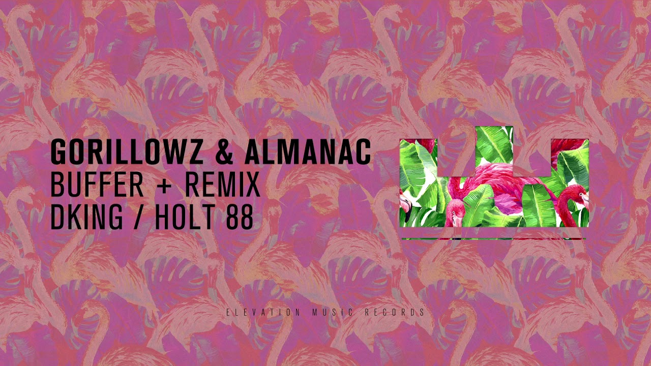 Watch Gorillowz & Almanac - Buffer (Holt88 Remix) on YouTube Watch Gorillowz & Almanac - Buffer (Holt88 Remix) on YouTube