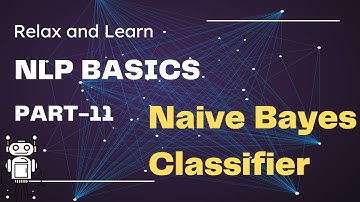 Natural Language Processing(NLP) - Basics -Part 11: Naïve Bayes Classifier