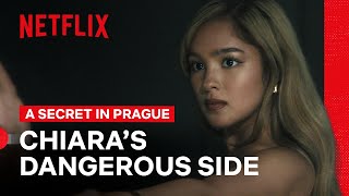 Chiaras Dangerous Side Is Unleashed  A Secret In Prague  Netflix Philippines