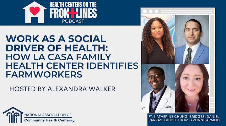 Work As a Social Driver of Health: How La Casa Fam...