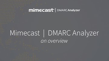 Mimecast DMARC Analyzer Overview