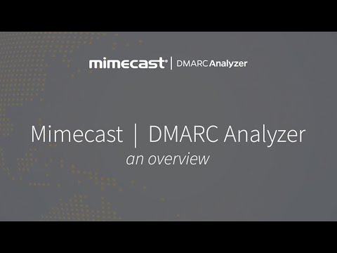 Mimecast DMARC Analyzer Overview