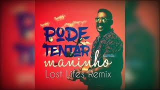 Maninho - Pode Tentar ( Lost Lifes Remix )