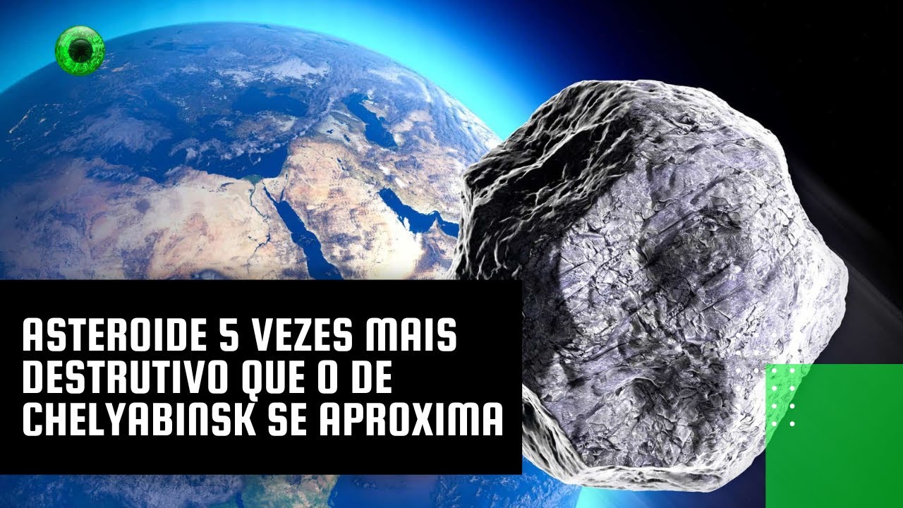 Asteroide 5 vezes mais destrutivo que o de Chelyabinsk se aproxima