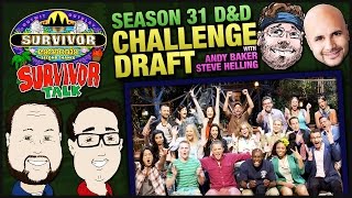 Second Chances - Season 31 Cast Assessment & D&D Survivor Challenge Draft