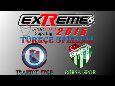 PES 15 TRABZONSPOR -- BURSASPOR || TÜRKÇE SPİKER