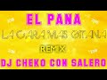 La cara mas gitana 2018  el pana remix dj cheko con salero