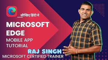 Microsoft Edge Mobile App Tutorial: Easy Guide for Beginners | Raj Singh Microsoft Certified Trainer