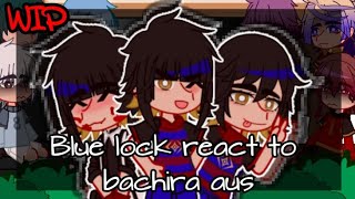 𝘽𝙡𝙪𝙚 𝙡𝙤𝙘𝙠 𝙧𝙚𝙖𝙘𝙩 𝙩𝙤 𝘽𝙖𝙘𝙝𝙞𝙧𝙖 𝘼𝙪𝙨 Wip 3 Sub Pls Like Shorty