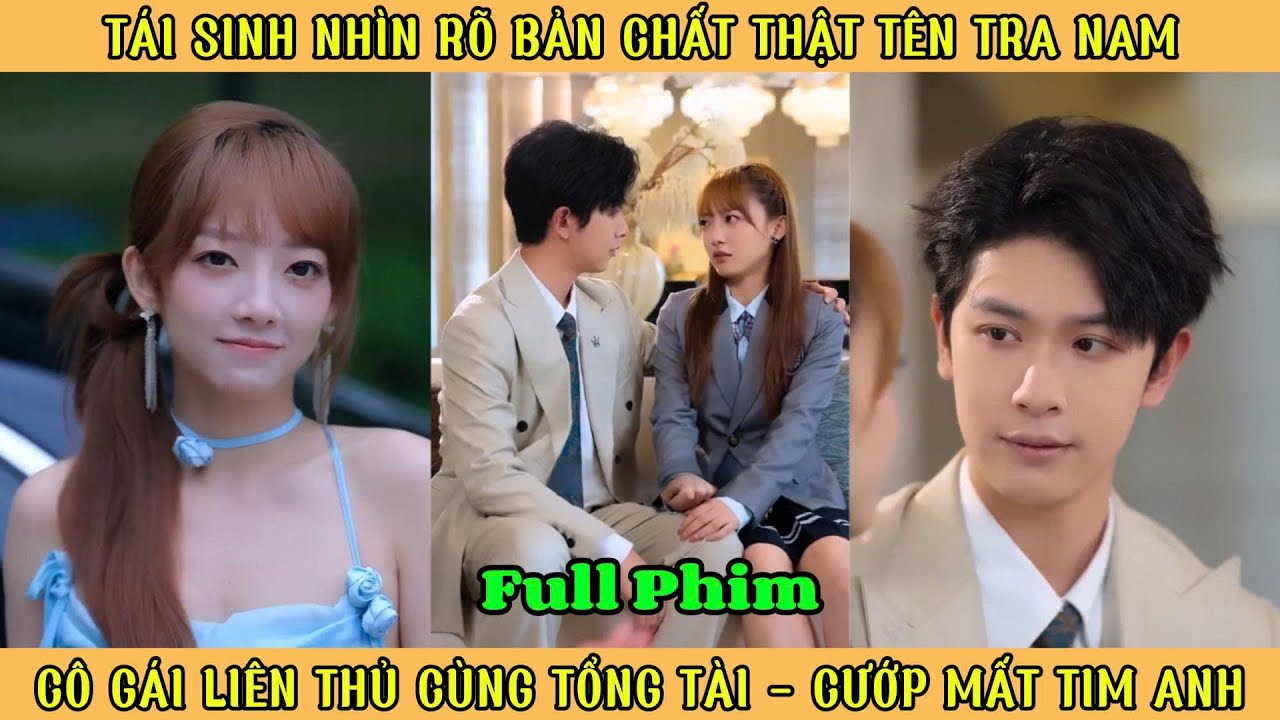 Tái Sinh Nhìn Rõ Bản Chất Thật Tên Tra Nam - Cô Gái Liên Thủ Cùng Tổng Tài, Cướp Mất Tim Anh