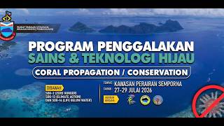 Program Penggalakan Sains & Teknologi Hijau Coral Propagation Conservation