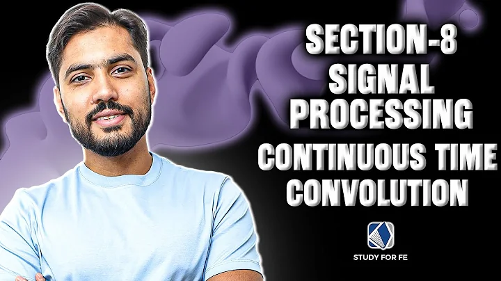 FE Electrical and Computer | Signal Processing: Continuous Time Convolution