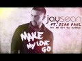 Jay Sean ft Sean paul - make my love go