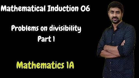 Maths-1A, Mathematical Induction 06, Problems on divisibility part1