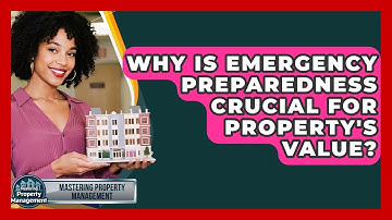 Why Is Emergency Preparedness Crucial For Property