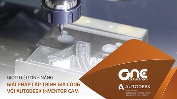 OneCAD | Giải pháp lập trình gia công CNC với Autodesk Inventor CAM (2, 3, 3+2, 5 trục)