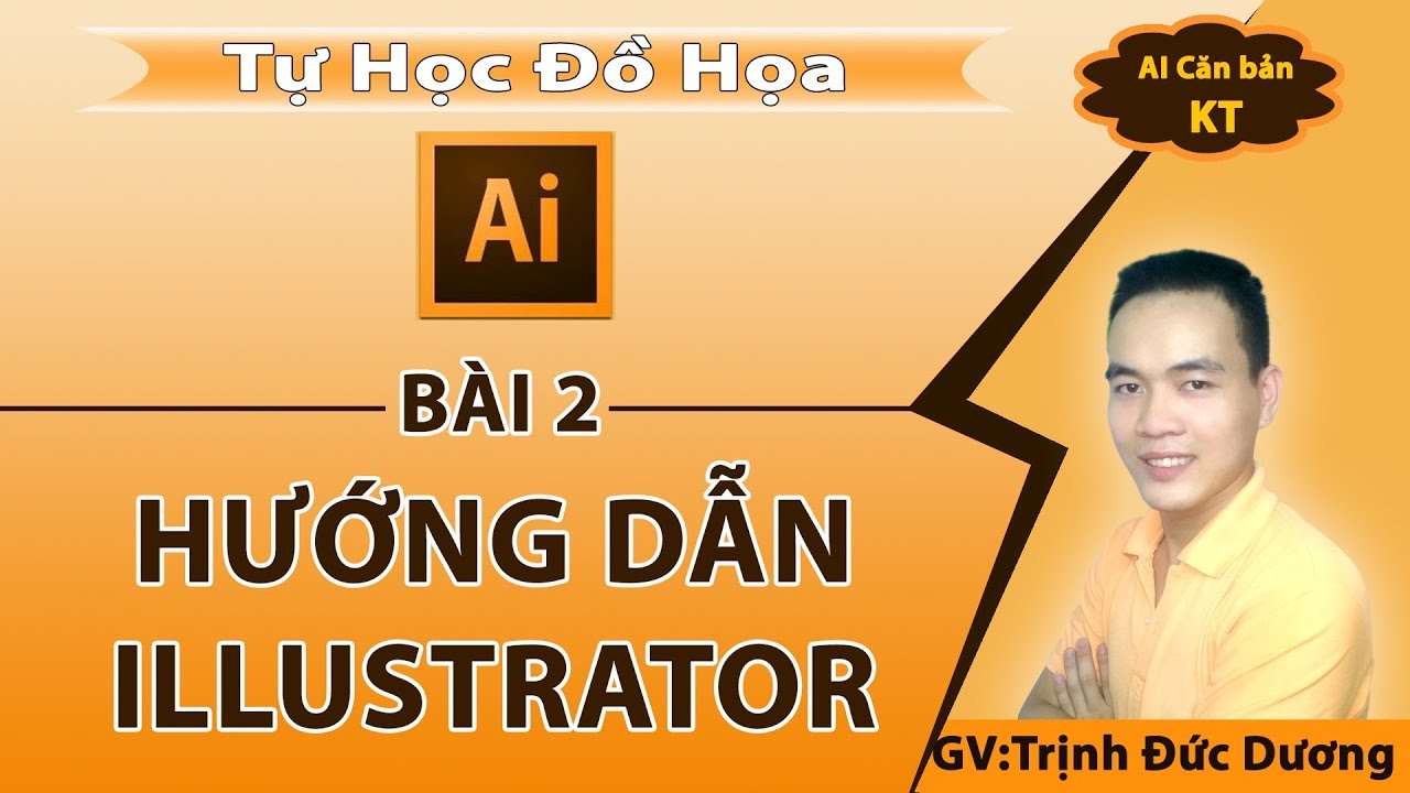 Học illustrator cơ bản | Hướng dẫn sử dụng Illustrator cho người mới bắt đầu | bài 2 | Tự Học Đồ Hoạ