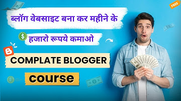 Blogger Complete Course 2025 | Start Your Blogging Journey | Step-by-Step Guide for Beginners