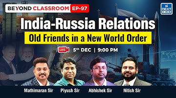 India-Russia Relations: Old Friends in a New World Order | Beyond Classroom LIVE | UPSC
