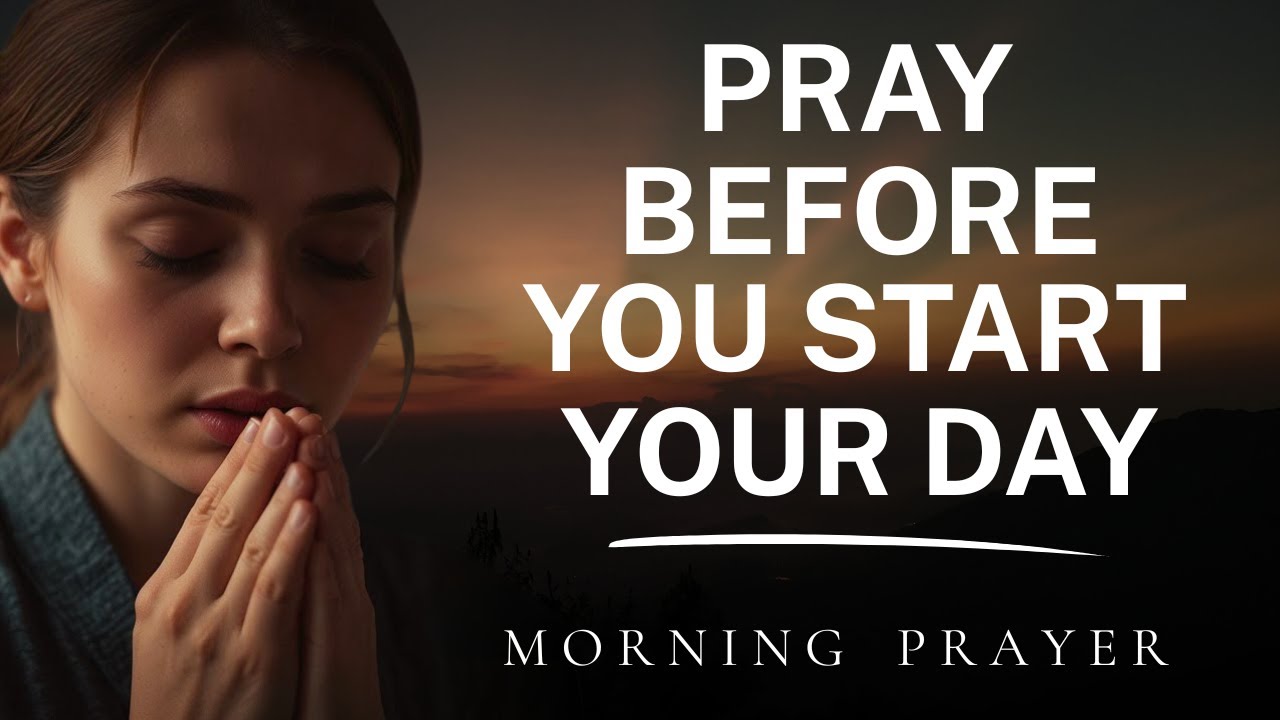 Always Pray First Before You Start Your Day | Morning Prayer For Today ...